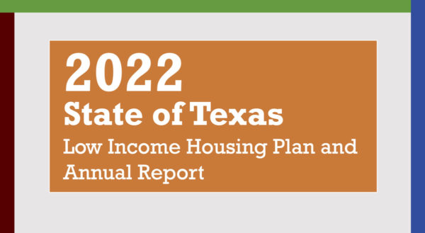 2022 State of Texas Low Income Housing Plan and Annual Report